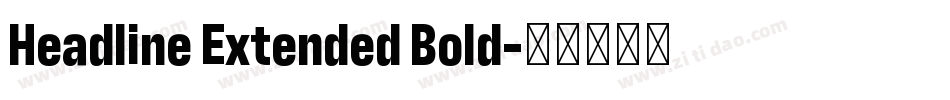 Headline Extended Bold字体转换 Headline Extended Bold字体转换